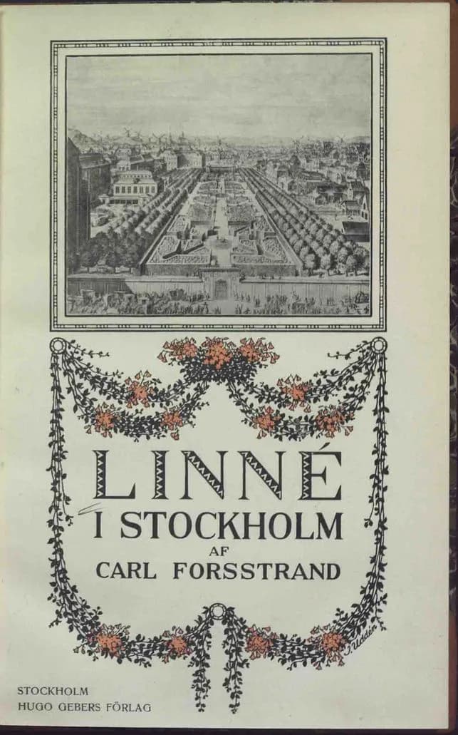 Carl Linnaeus - Front page of "Linné in Stockholm" by Carl Forsstrand (1854-1928), printed by Hugo Gebers Förlag in Stockholm in 1915.