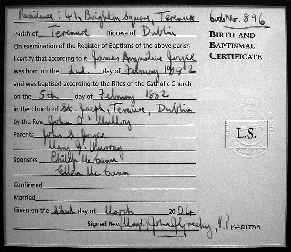 James Joyce - Birth and baptismal certificate for James Joyce issued by Saint Joseph's Church, Terenure, Dublin, where Joyce was baptised.
The text reads: Residence: 41, Brighton Square, Terenure. P