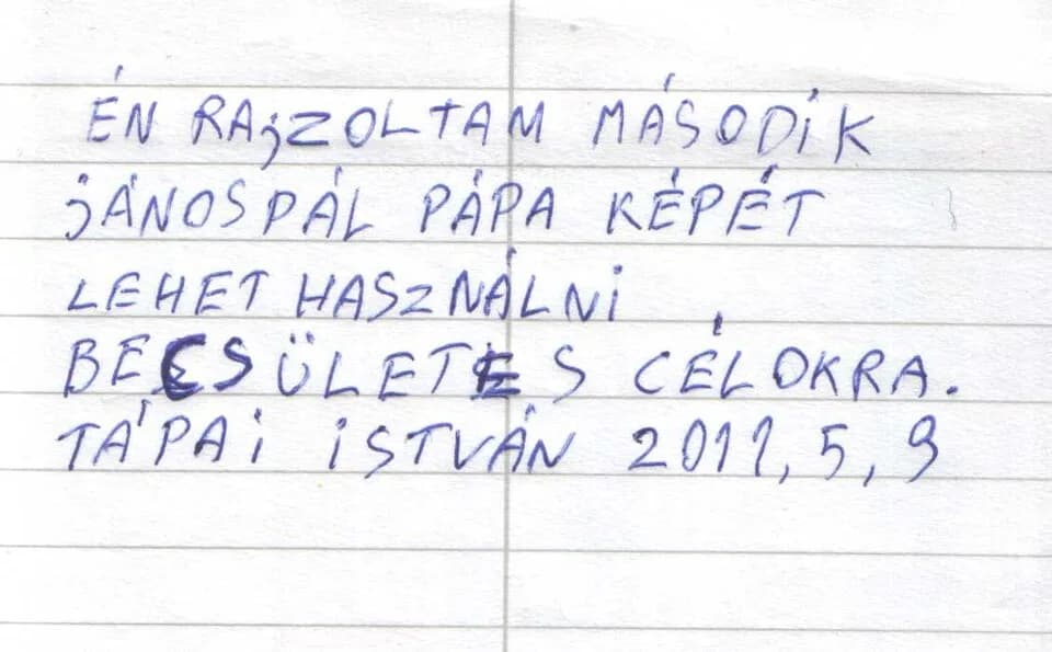 John Paul II - Tápai István gives permission for his drawing of Pope John Paul II., made in 2010 for honest use