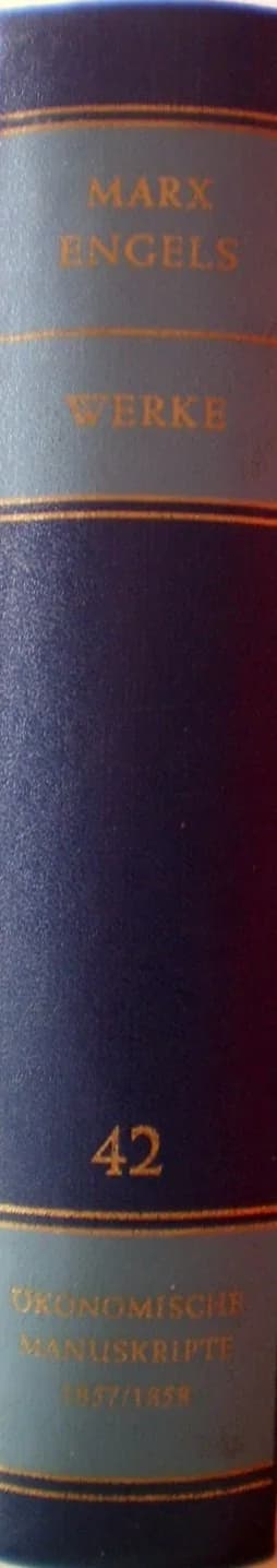 Friedrich Engels - Marx-Engels Werke Band 42. Ökonomische Manuskripte 1857/1868.