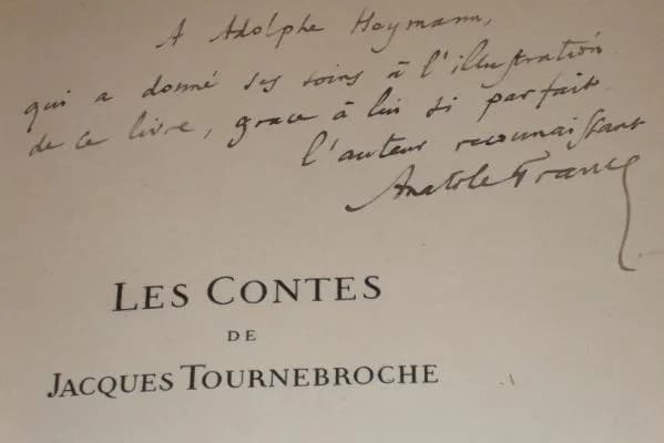 Anatole France - Fac-similé d'un autographe à Adolphe Heymannn, sur son exemple des Contes de Jacques tournebroche, Calmann-Lévy, 1909.
