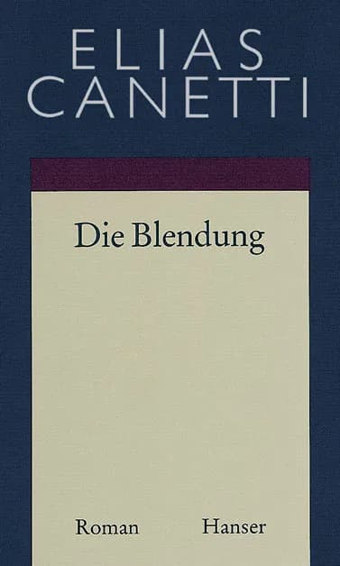 Elias Canetti - Book cover of Elias Canetti's novel Die Blendung (Gesammelte Werke, Band 1)