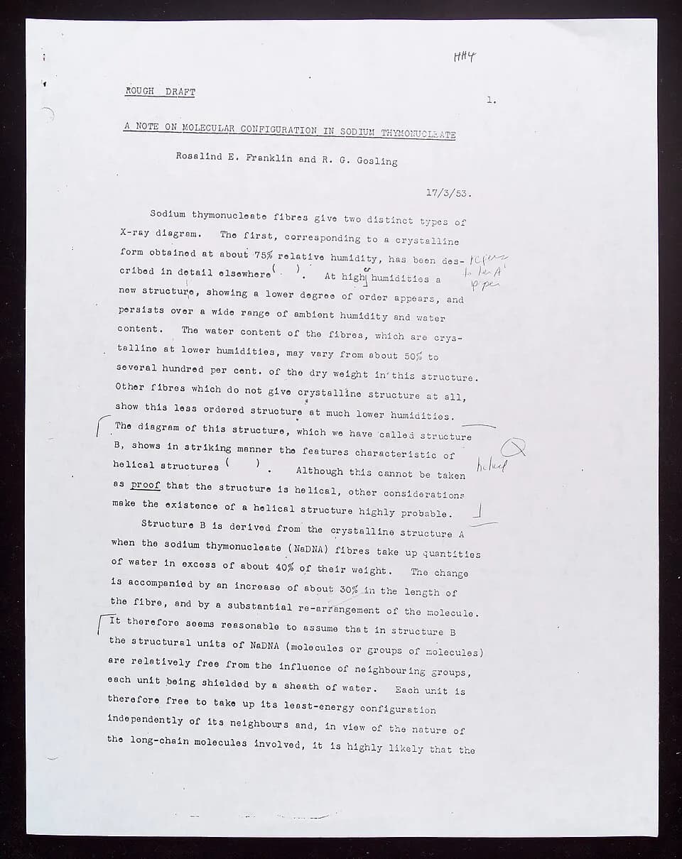 Rosalind Franklin - A Note of Molecular Configuration in Sodium Thymonucleate. Rough Draft by Rosalind E. Franklin and R. G. Goslinh. Page 1
Archives & Manuscripts
Keywords: DNA