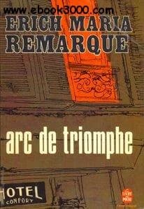 Erich Maria Remarque - Book cover of Erich Maria Remarque, "Arc de triomphe" 1946