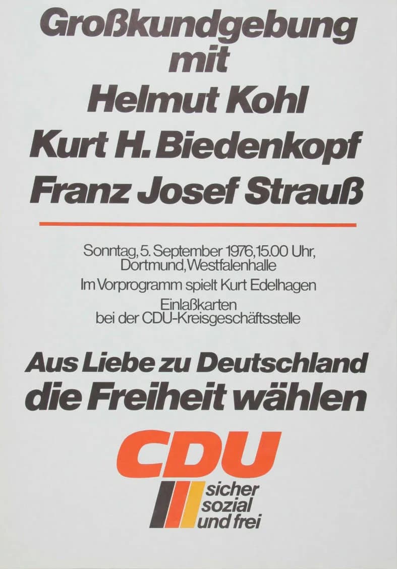 Helmut Kohl - Großkundgebung  mit Helmut Kohl Kurt H. Biedenkopf Franz Josef Strauß ... Aus Liebe zu Deutschland die Freiheit wählen CDU sicher sozial und freiPlakatart:AnkündigungsplakatAuftraggeber: