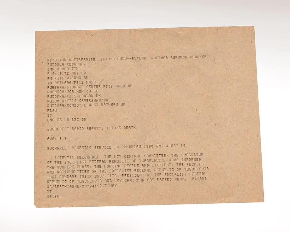 Josip Broz Tito - Filed on 4 May 1980 from the FBIS Austria Bureau, this message regards the Bucharest Radio announcement of President Tito’s death.  It states:
“The LYC Central Committee of the presi