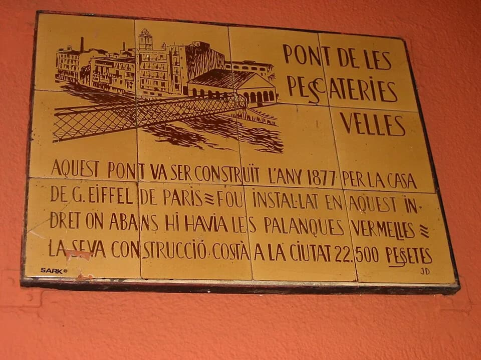Gustave Eiffel - Iscrizione sul Pont Eiffel di Girona:
Ponte dei Vecchi Pescatori
Questo ponte venne costruito nell'anno 1877 per la casa di G. Eiffel di Parigi,
«Fu installato in questo luogo dove