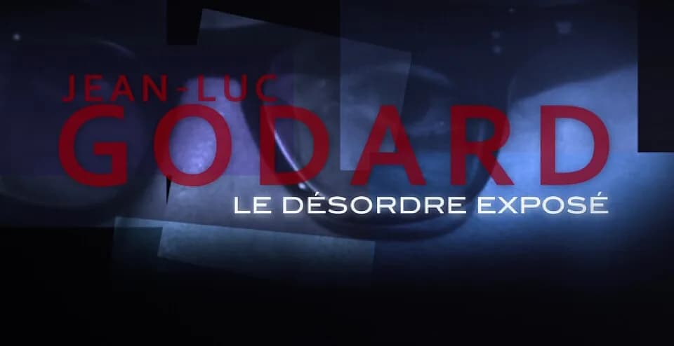 Jean-Luc Godard - Carton d'ouverture du documentaire "Jean-Luc Godard, le désordre exposé"