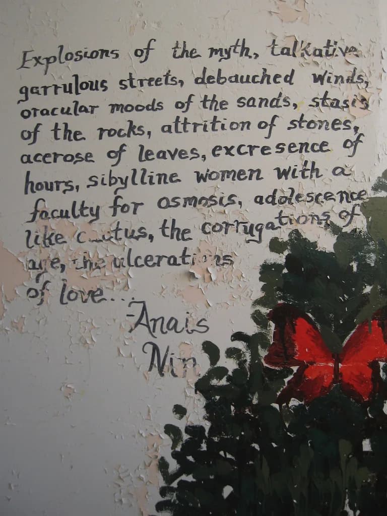 Anaïs Nin - I salute the effort at dressing up the guest quarters, but I also kind of have to wonder when anyone had the time to do this. You there, with the paintbrush... go trap chicks!