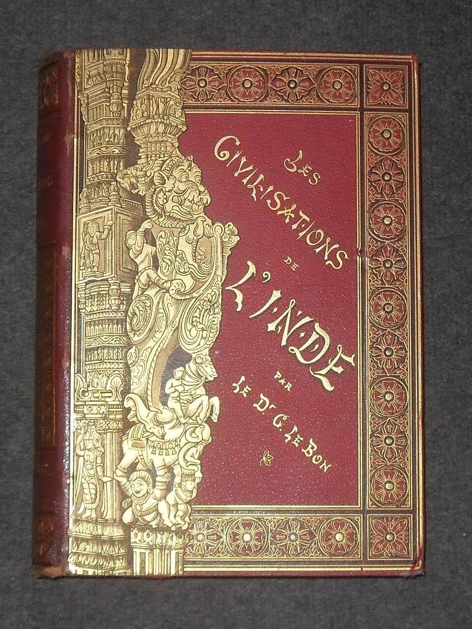 Gustave Le Bon - Les civilisations de l'Inde [book] / Gustave Le Bon. -- Paris : Firmin-Didot, 1887. 743 p.