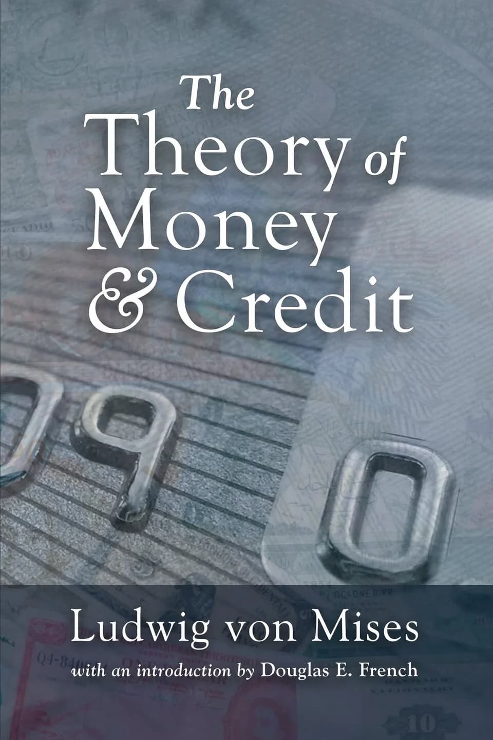 Ludwig von Mises - Cover art for the 2009 edition of The Theory of Money and Credit by Ludwig von Mises