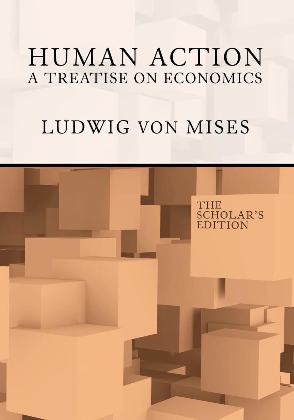 Ludwig von Mises - Cover of the scholar's edition of Human Action by Ludwig von Mises