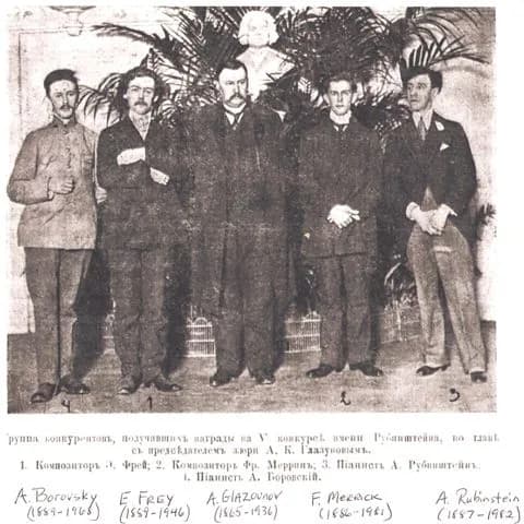 Arthur Rubinstein - Participants in the 1910 Anton Rubinstein Piano Competition in St. Petersburg, Russia. Left to right, Alexander Borovsky (1889–1968), Emil Frey (1889–1946), A. Glazunov (1865–1936)