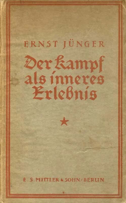 Ernst Jünger - Ernst Jünger: Der Kampf als inneres Erlebnis, 1922. Erste Ausgabe von Jüngers zweiter Veröffentlichung.