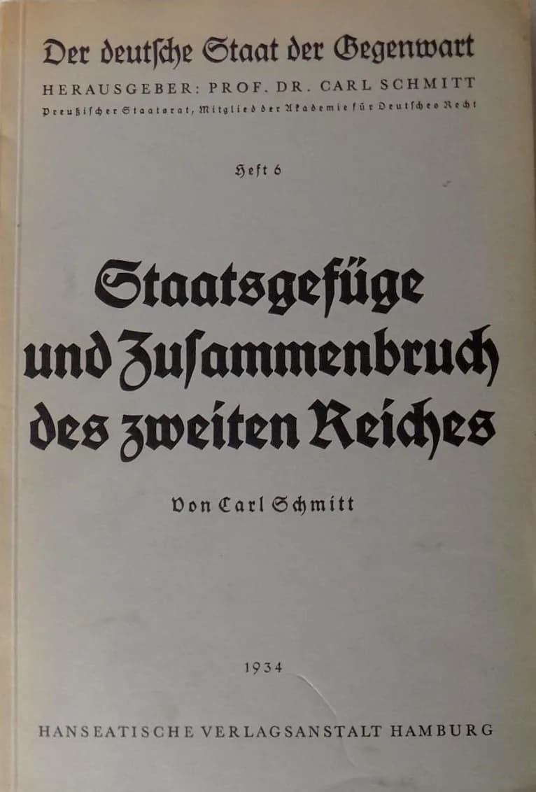 Carl Schmitt - Carl Schmitt: Staatsgefüge und Zusammenbruch des zweiten Reiches. Der Sieg des Bürgers über den Soldaten Hanseatische Verlagsanstalt, Hamburg, 1934 (= Der deutsche Staat der Gegenwart, 