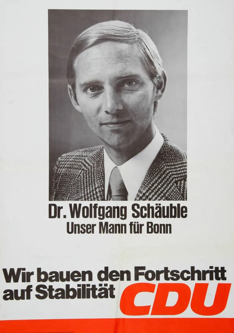 Wolfgang Schäuble - Dr. Wolfgang Schäuble Unser Mann für Bonn SloganAbbildung:PorträtfotoPlakatart:Kandidaten-/Personenplakat mit PorträtAuftraggeber:Verantw.: CDU BonnDrucker_Druckart_Druckort:Rheini