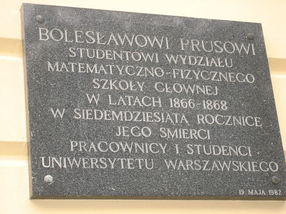 Bolesław Prus - Plaque on facade of Warsaw University's Kazimierz Palace (in Polish, "Pałac Kazimierzowski"), dedicated "To Bolesław Prus, student in the Mathematical-Physical Department of the Main S
