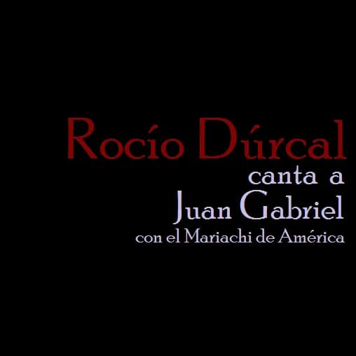 Juan Gabriel - Título del álbum de Rocío Dúrcal 'Canta a Juan Gabriel' Esta imagen NO es carátula original y NO es Logotipo original. (Sólo es creación Casera).