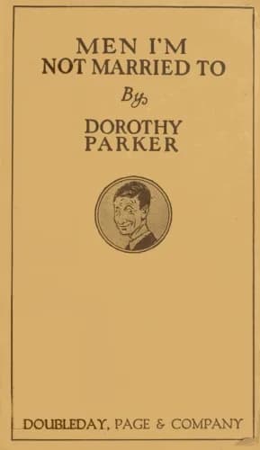 Dorothy Parker - Men I’m Not Married To by Dorothy Parker