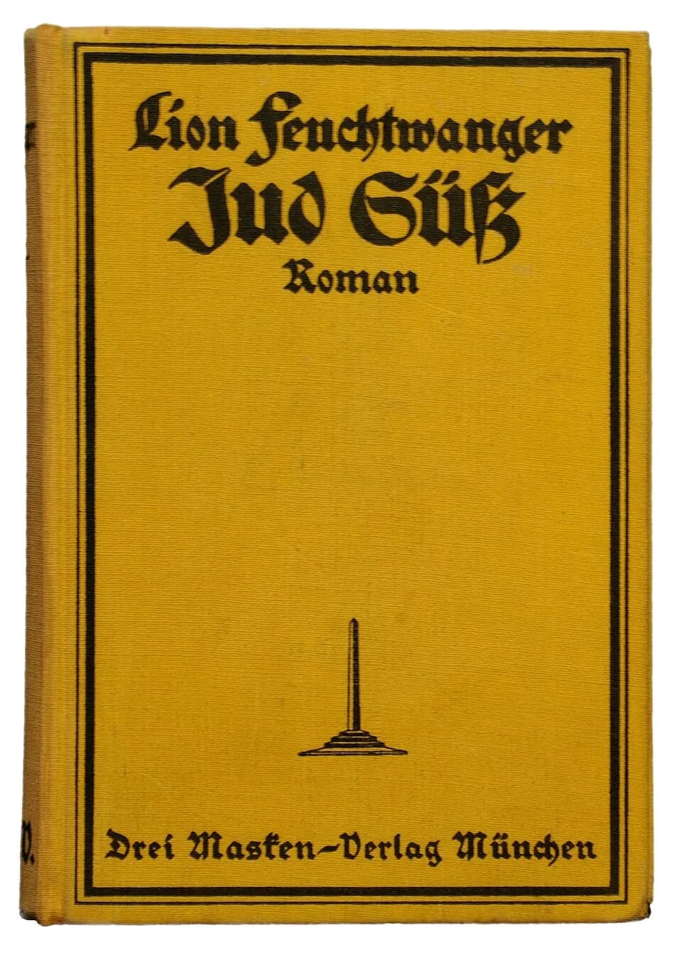 Lion Feuchtwanger - Front cover of Lion Feuchtwanger's novel Jud Süß Munich: Drei Masken, 1925, 611 pages.