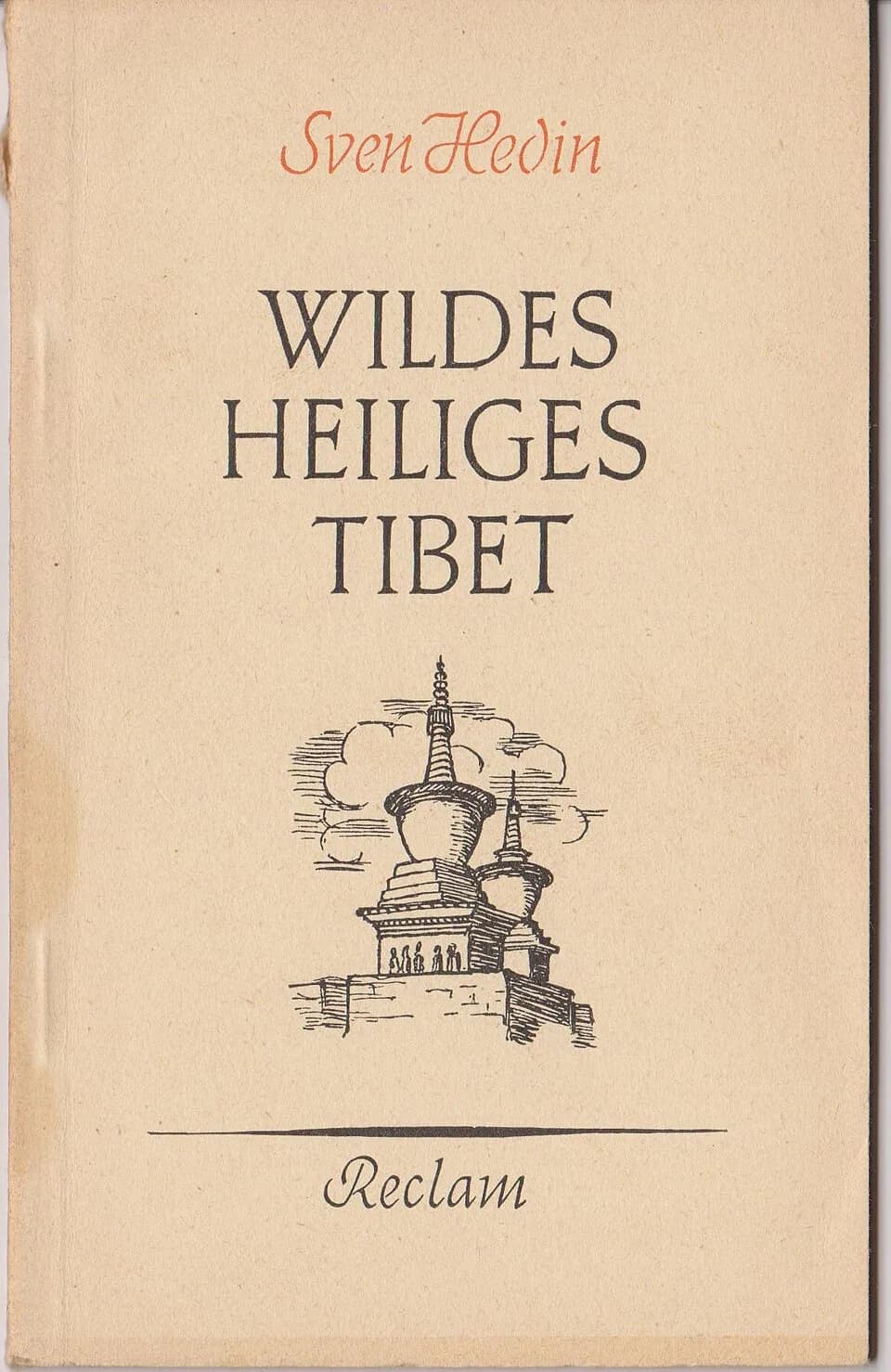 Sven Hedin - Reclam-Verlag, Stuttgart (No. 7334), Sven Hedin: "WILDES HEILIGES TIBET"; translated by Theodor Flade