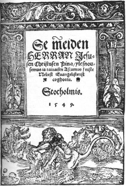 Mikael Agricola - Mikael Agricola. Se meiden Herran Jesusen Christusen Pina, ylesnousemus ia tauiaisen astumus, niste Neliest Euangelisterist coghottu, 1549. One of the earliest books in Finnish langu