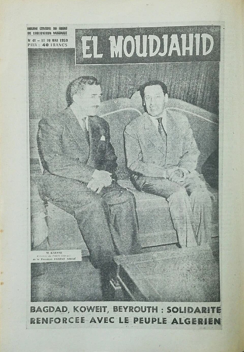 Ferhat Abbas - El Moudjahid Fr [41] - 10-05-1959 - Bagdad, Koweit, Beyrouth, Solidarité renforcée avec le peuple algérien