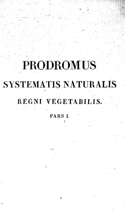 Augustin-Pyramus de Candolle - This is the title page [not frontispiece!] of Volume 1 of Prodromus Systematis Naturalis Regni Vegetabilis by A. P. de Candolle (1778–1841).