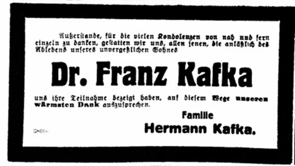 Franz Kafka - Obituary Dr. Franz Kafka, 27th of june 1924. Translation:
Unable to thank all individuals for the many condolences from near and far, 
we take the liberty, to convey to everybody who on 