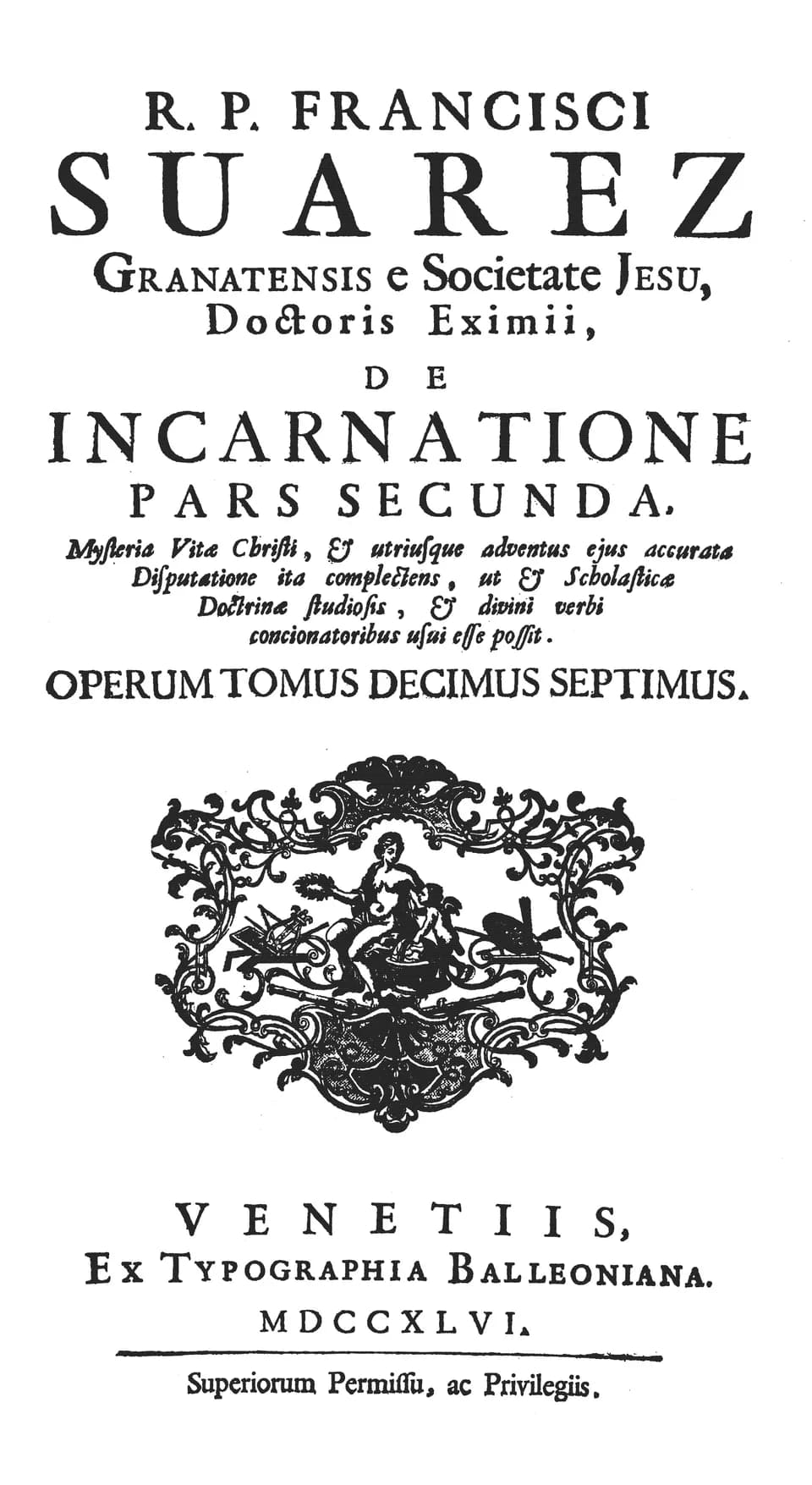 Francisco Suárez - Portada del libro De incarnatione (parte segunda). Publicado en latín por Francisco Suárez en Venecia, edición de 1746.