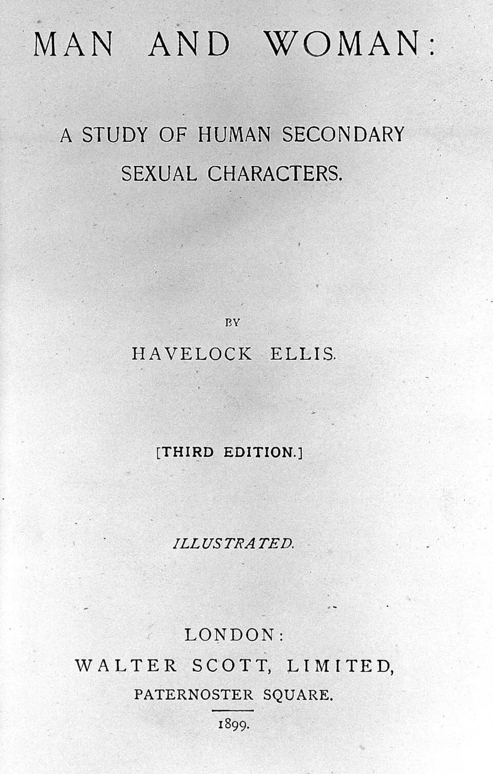 Havelock Ellis - General Collections
Keywords: psychology, sex; Henry Havelock Ellis