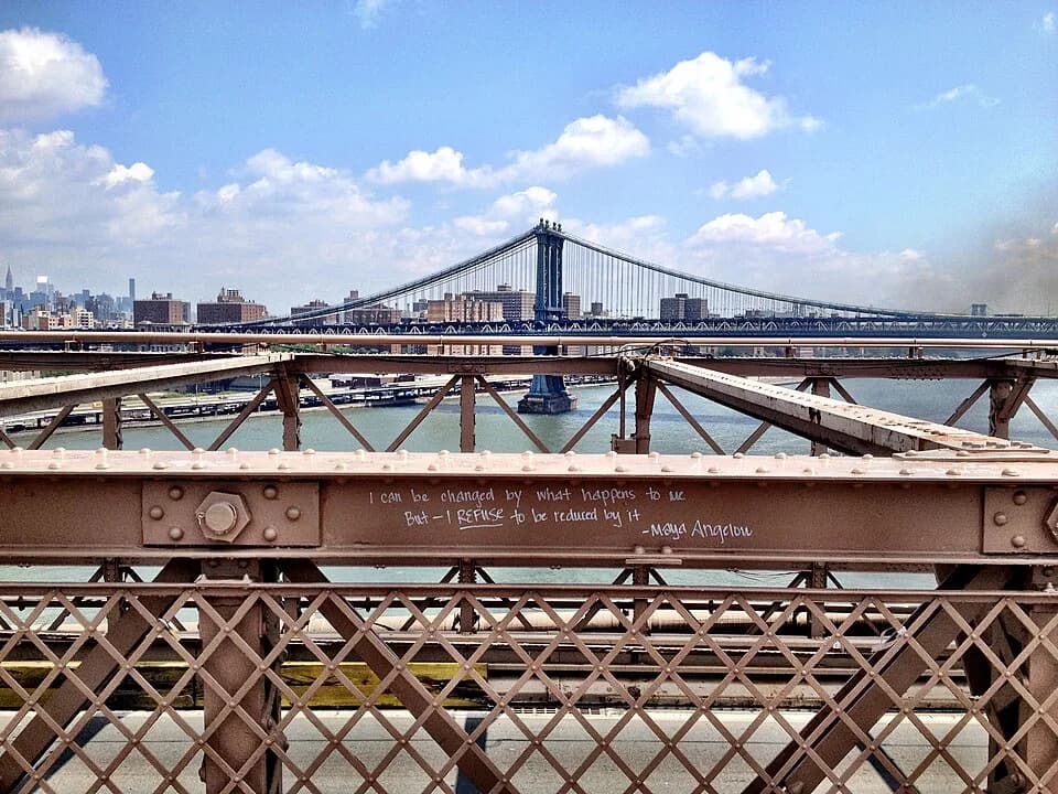 Maya Angelou - Graffiti found in the brooklyn bridge overlooking Manhattan.