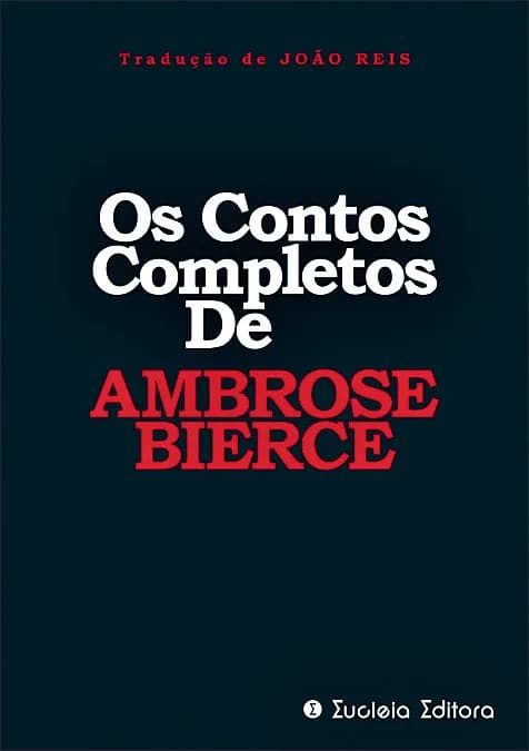 Ambrose Bierce - Os contos Completos