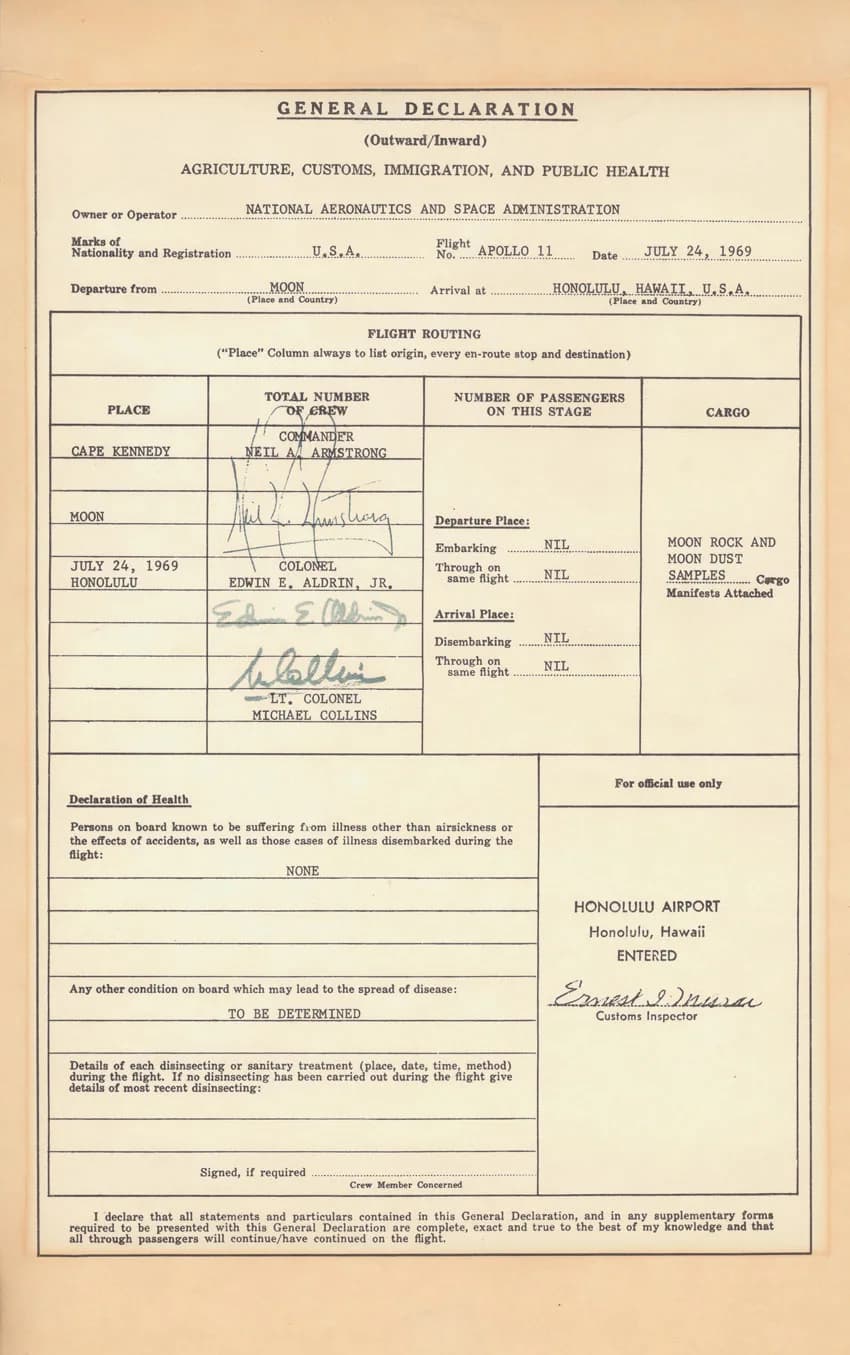 Michael Collins - After returning from the very first Moon landing, astronauts Neil Armstrong, Buzz Aldrin and Michael Collins jokingly filled out this customs-and-immigration form. The form was poste