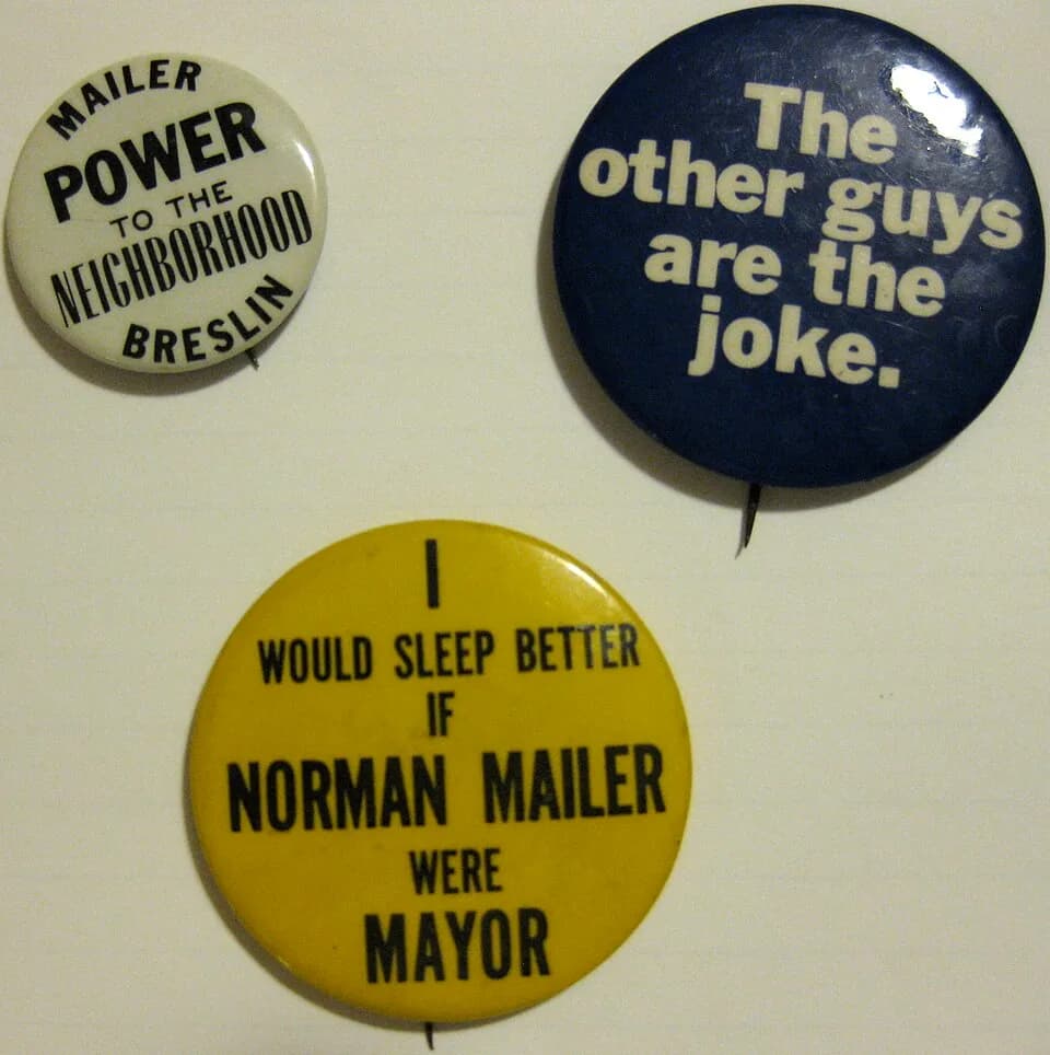 Norman Mailer - Three buttons from the Mailer-Breslin Campaign for Mayor of New York City, 1969. Both author Norman Mailer and columnist Jimmy Breslin were part of a movement to separate New York City