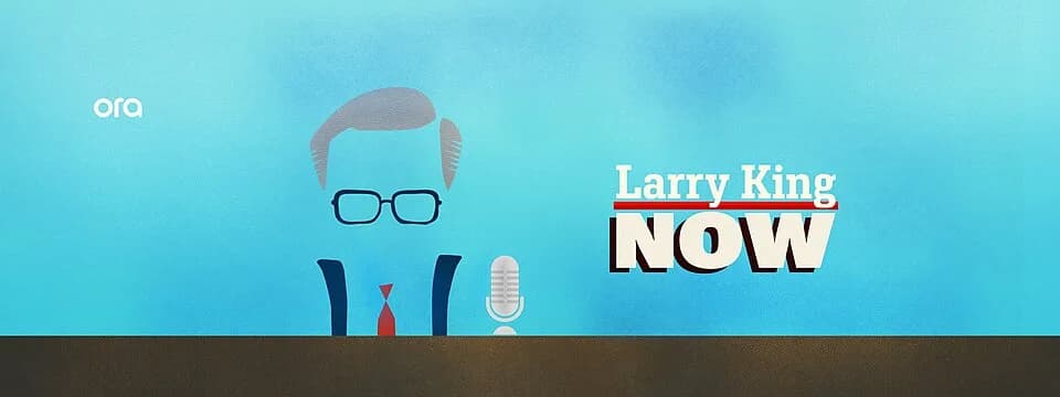Larry King - Larry King Now