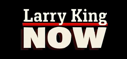 Larry King - Larry King Now