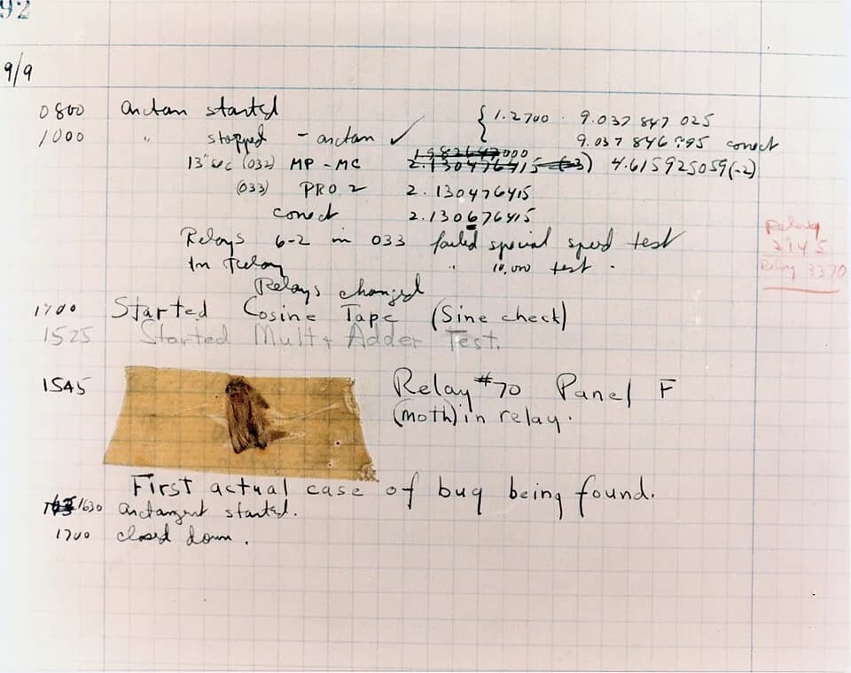 Grace Hopper - The First "Computer Bug" Moth found trapped between points at Relay # 70, Panel F, of the Mark II Aiken Relay Calculator while it was being tested at Harvard University, 9 September 194