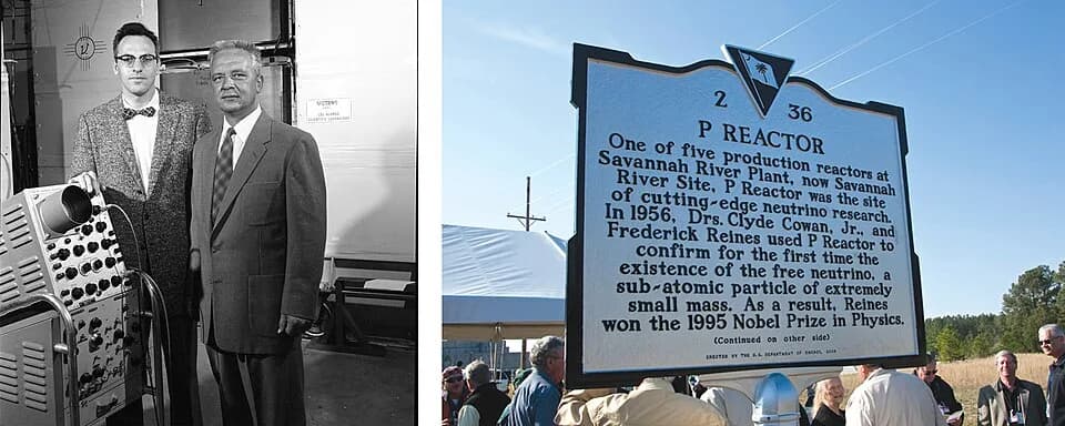 Frederick Reines - In 1956, Dr. Clyde Cowan and Dr. Frederick Reines came from Los Alamos to perform an experiment in which they proved the existence of the neutrino and plugged some theoretical holes