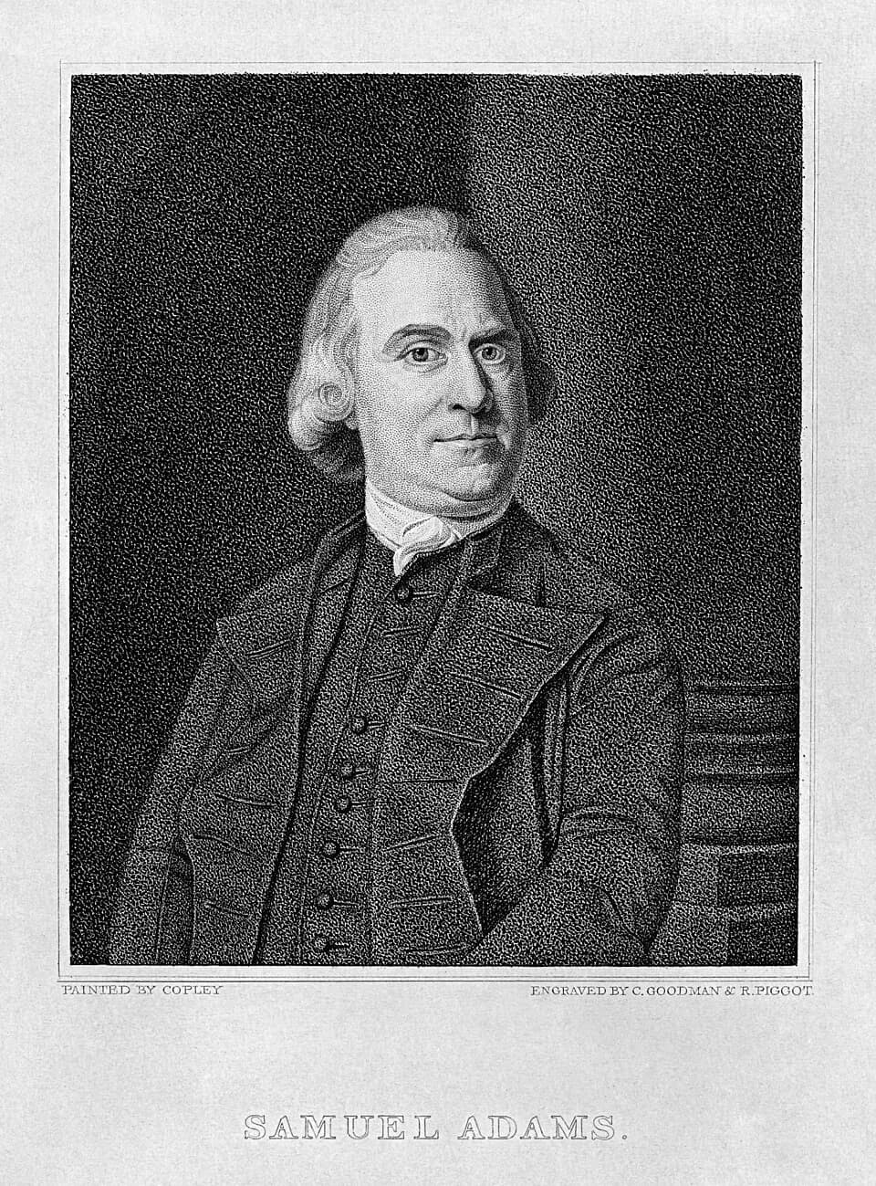 Samuel Adams - ADAMS, SAMUEL. Engraving by C. Goodman &amp; R. Piggot after painting by Copley. [Between 1810 and 1835.] 
Location: Biographical File 
Reproduction Number: LC-USZ62-102271 
The Library