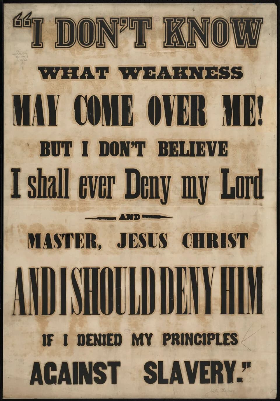 John Brown - File name: 12_05_000016
Call no.: Cab.23.17.7 no.16
Title: I don't know what weakness may come over me! But I don't believe I shall ever deny my lord and master, Jesus Christ and I should