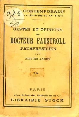 Alfred Jarry - Vorderseite der ersten Gesamtausgabe der “Heldentaten und Ansichten des Doktor Faustroll,  'Pataphysiker
andere Versionen: keine