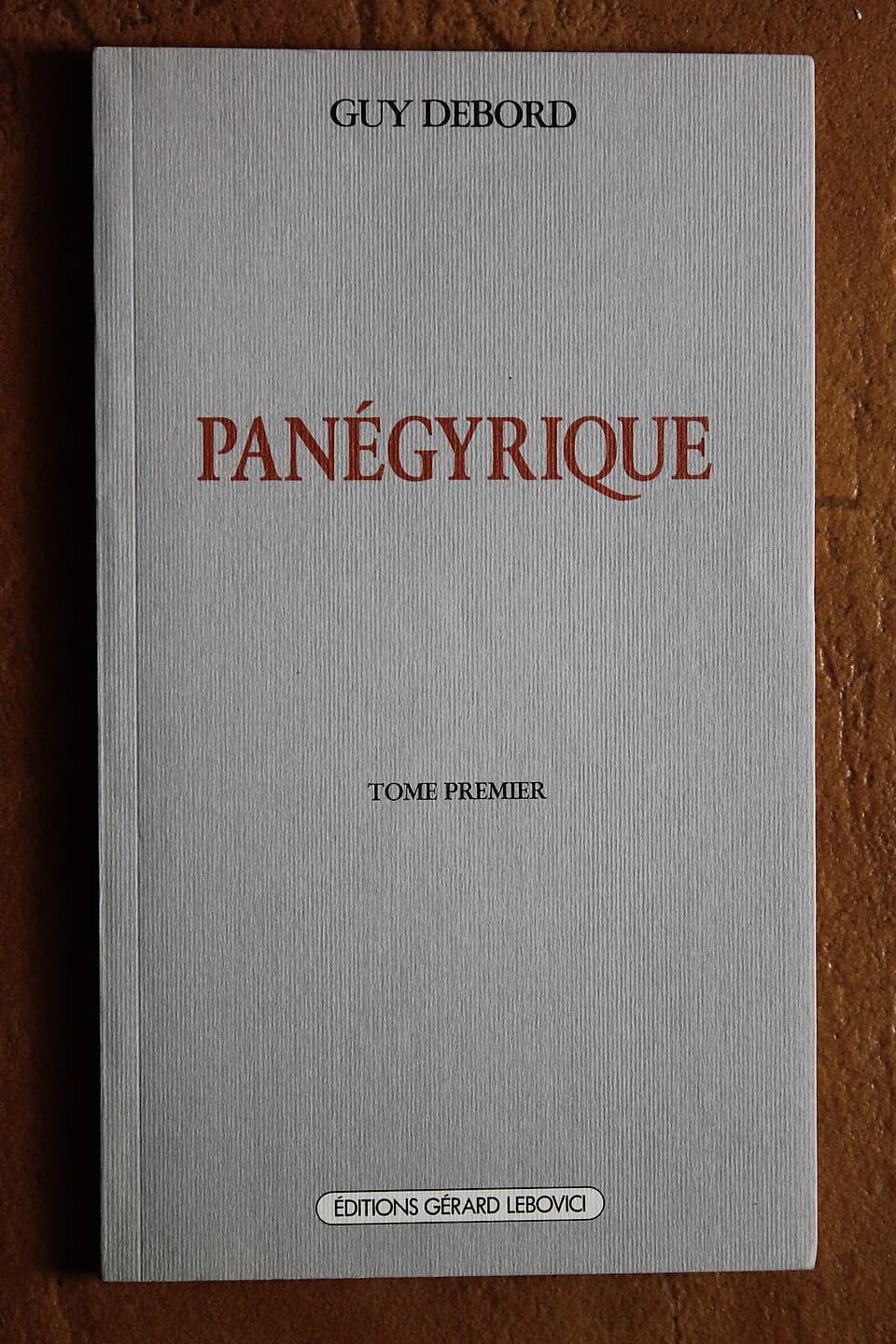 Guy Debord - Cover of "Panégyrique" by Guy Debord (Éditions Gérard Lebovici, 1989)