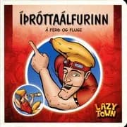 Stefán Karl Stefánsson - LazyTown: Íþróttaáfurinn á Ferð og Flugi (Sportacus on the Move) (2000 Book)
