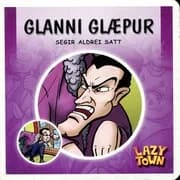 Stefán Karl Stefánsson - LazyTown: Glanni Glæpur Segir Aldrei Satt (Robbie Rotten Never Tells the Truth) (2000 Book)