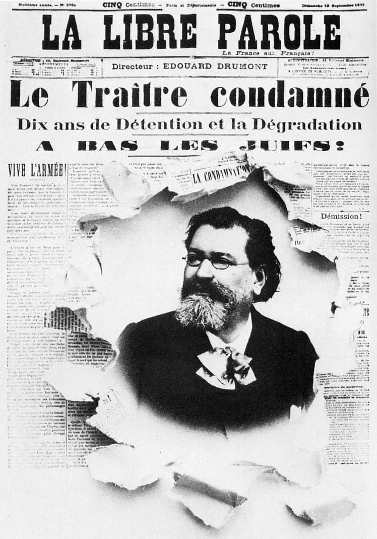 Alfred Dreyfus - Edouard Drumont and the antisemitic newspaper he founded, La Libre Parole. Headlines concerning the w:Dreyfus Affair: "The Traitor Convicted", "Down with the Jews!"
