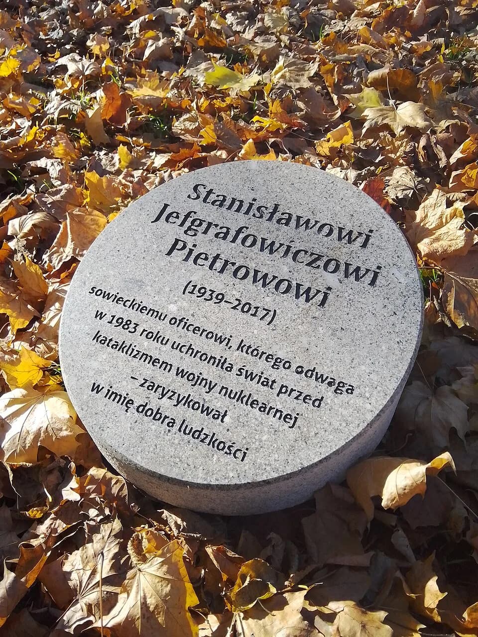 Stanislav Petrov - A memorial stone to Stanislav Petrov in Warsaw, Poland. The inscription reads: "To Stanislav Yevgrafovich Petrov (1939-2017), a Soviet officer whose courage in 1983 saved the world