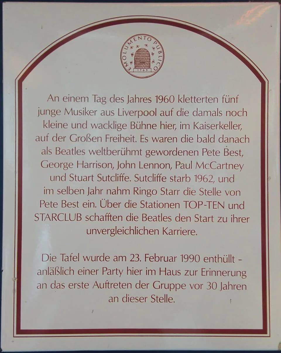 Stuart Sutcliffe - Plaque Kaiserkeller, Hamburg. "On a day of the year 1960, five young musicians from Liverpool climbed to the then small and rickety stage here in the Kaiserkeller, on the Große Frei