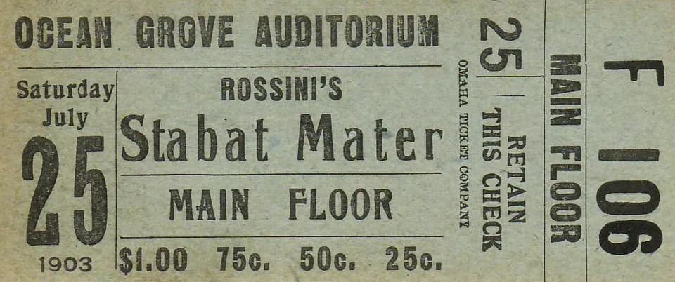 Gioachino Rossini - Ticket to a performance of Stabat Mater by Rossini at the Ocean Grove, New Jersey (U.S.) Great Auditorium on July 25, 1903.