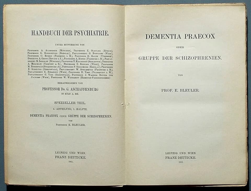 Eugen Bleuler - Bleuler, Eugen: Dementia praecox oder Gruppe der Schizophrenien.
Leipzig und Wien: F. Deuticke 1911, 420 Seiten. Erstdruck.